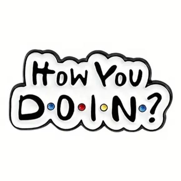 FRIENDS "HOW YOU DOIN?" OIL DRIPPED ENAMEL PIN LAPEL PIN BROOCH NWT - Picture 5 of 5